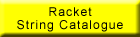 Racket String Catalogue