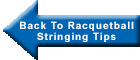 Back to Racquetball Stringing Tips