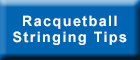 Racquetball Stringing Tips