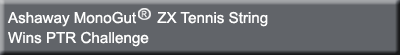 Ashaway MonoGut ZX Tennis String Wins PTR Challenge