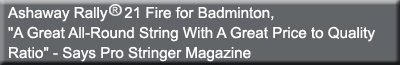 Ashaway Rally 21 Fire for Badminton is A Great All-Round String With A Great Price to Quality Ratio - Says Pro Stringer Magazine