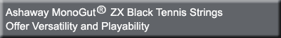 Ashaway MonoGut ZX Black Tennis Strings Offer Versatility and Playability